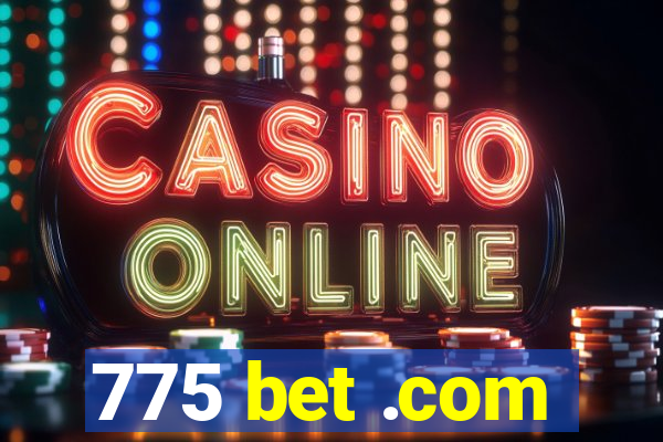 775 bet .com